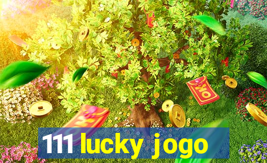 111 lucky jogo